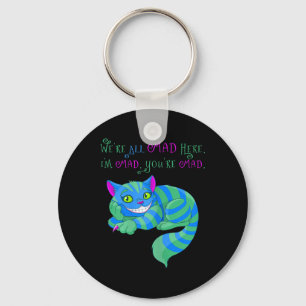 Cheshire Cat Were All Mad Here Alice In Wonderland Key Ring