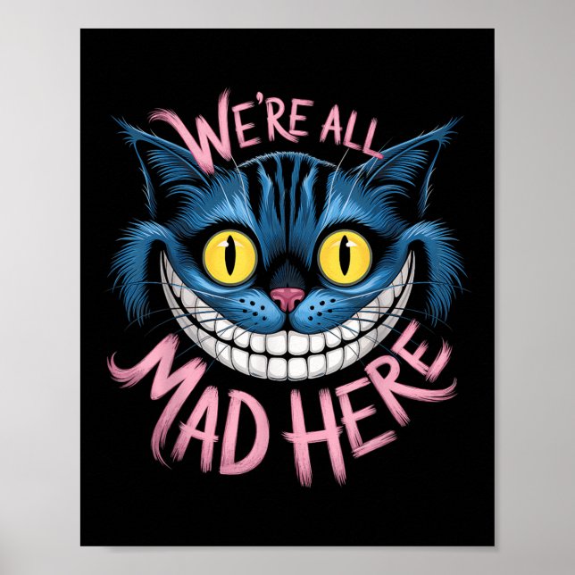 Cheshire Cat Were All Mad Here Wonderland Fans  Poster (Front)