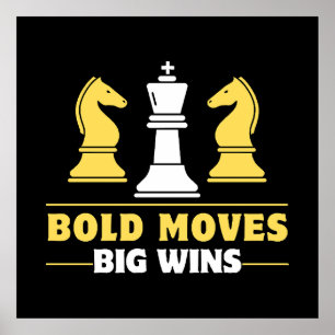 Chess - Bold moves, big wins Poster