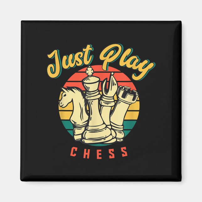 Chess Checkmate, Just Play Chess Quotes Graphic De Magnet (Front)