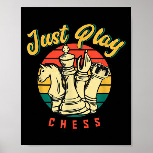 Chess Checkmate, Just Play Chess Quotes Graphic De Poster