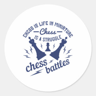 Chess - Chess is life in miniature Classic Round Sticker
