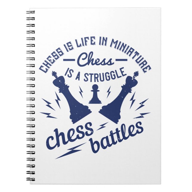 Chess - Chess is life in miniature Notebook (Front)