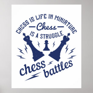 Chess - Chess is life in miniature Poster