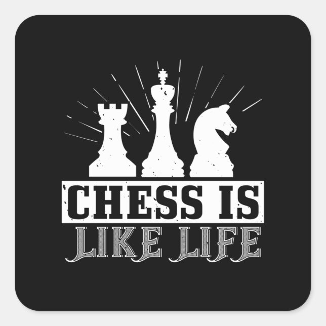 Chess - Chess is like life Square Sticker (Front)