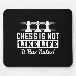 Chess - Chess is not like life Mouse Pad