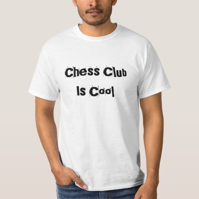 Chess Club Is Cool T-Shirt (Front)