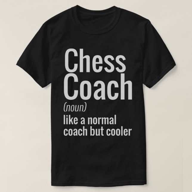 Chess Coaches Are Cooler  Funny Appreciation  T-Shirt (Design Front)