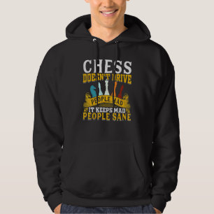 Chess Doesn´t Drive People Mad It Keeps Mad People Hoodie