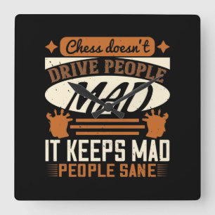 Chess Doesn’T Drive People Mad Square Wall Clock