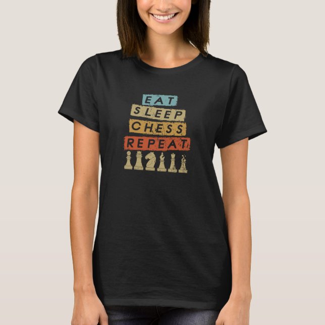 Chess - Eat Sleep Chess Repeat T-Shirt (Front)