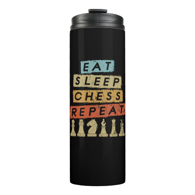 Chess - Eat Sleep Chess Repeat Thermal Tumbler (Front)