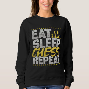 Chess Eat Sleep Repeat Chess Board Chess Hobby Che Sweatshirt