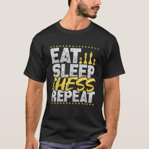 Chess Eat Sleep Repeat Chess Board Chess Hobby Che T-Shirt
