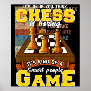 chess game is  smart people funny chess player poster