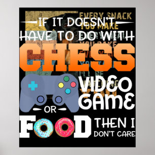 Chess Gift Chess Video Game Or Food Design Poster
