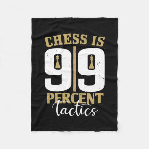 Chess Is 99 Percent Tactics Fleece Blanket