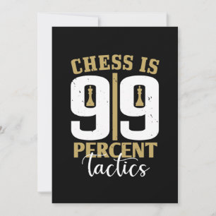 Chess Is 99 Percent Tactics Save The Date
