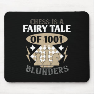 Chess Is A Fairy Tale Of 1001 Blunders Mouse Pad
