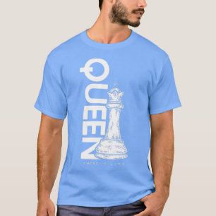 Chess Is Life Queen (2) T-Shirt
