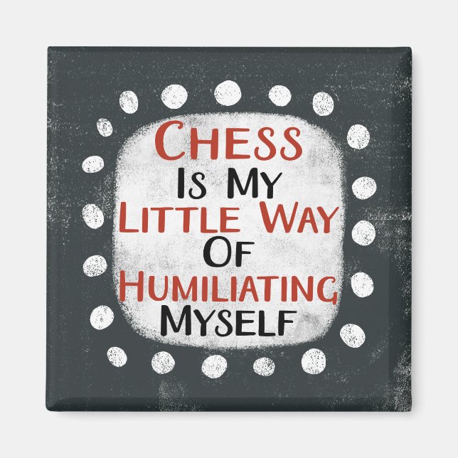 Chess Is My Little Way Refrigerator Magnet (Front)