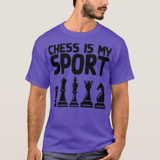 Chess Is My Sport 1 T-Shirt