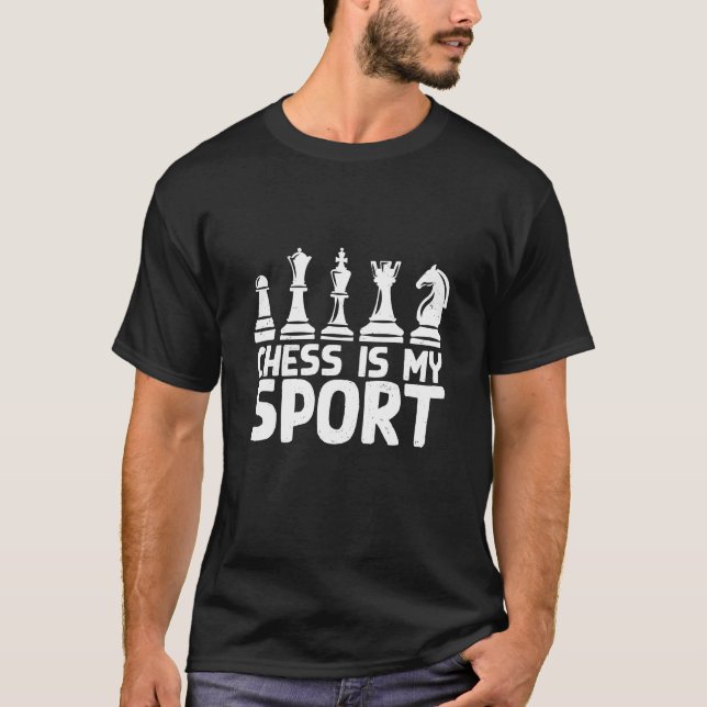 Chess Is My Sport T-Shirt (Front)