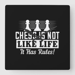 Chess Is Not Like Life It Has Rules! Square Wall Clock