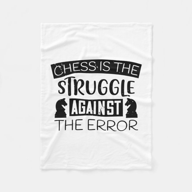 Chess Is The Struggle Against The Error Fleece Blanket (Front)