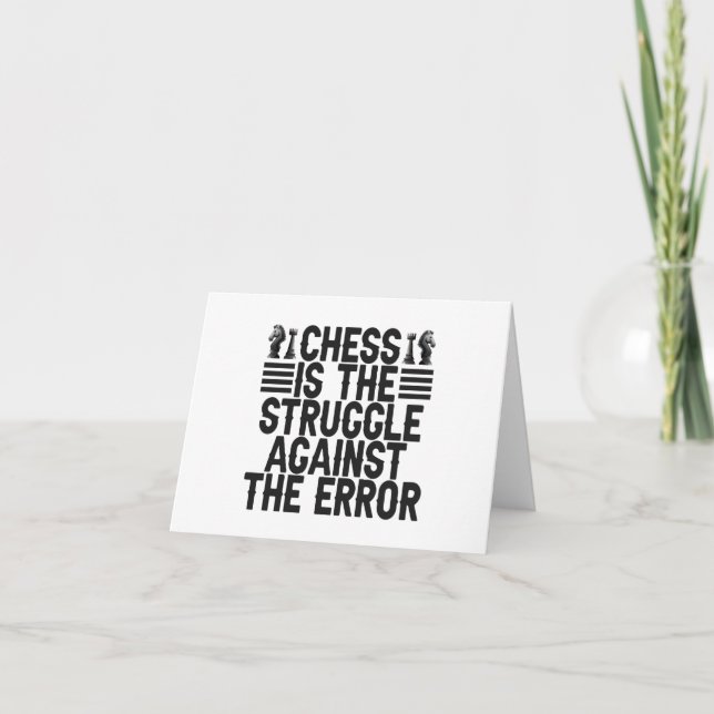 Chess is the Struggle Against The Error Funny Gift Thank You Card (Front)