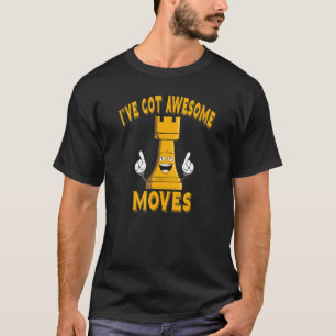 Chess I've Got Awesome Moves, Player Joke, Club Te T-Shirt