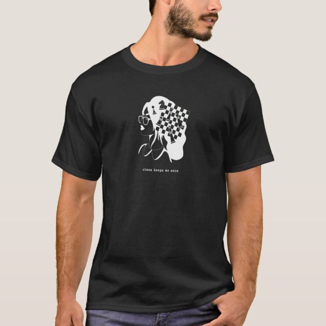 Chess Keeps Me Sane T-Shirt (Front)