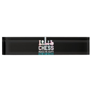 Chess Makes Me Happy Humour Funny Gift Nameplate
