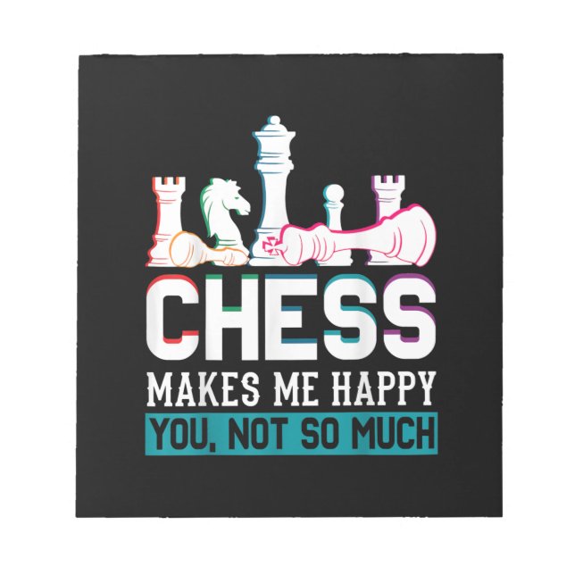Chess Makes Me Happy Humour Funny Gift Notepad (Front)