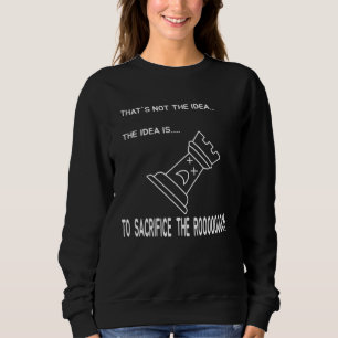 Chess Motif Sacrifice The ROOK Sweatshirt