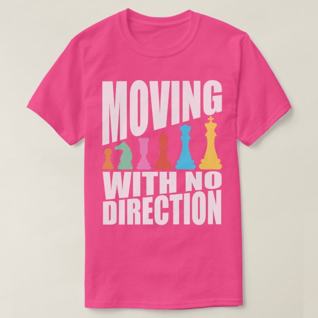 Chess Moving With No Direction T-Shirt (Design Front)