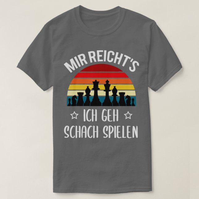 Chess Pieces Mir Reicht39s Ich Geh Chess Play T-Shirt (Design Front)