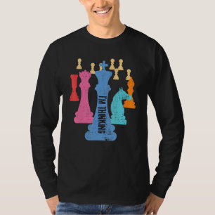 Chess Pieces s I m Thinking s  Grand Master T-Shirt