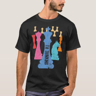 Chess Pieces s I m Thinking s  Grand Master T-Shirt