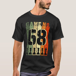 Chess Player Birthday 68 Years Old  Game Number 68 T-Shirt