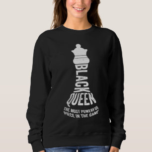 chess player Black queen the most powerful piece g Sweatshirt