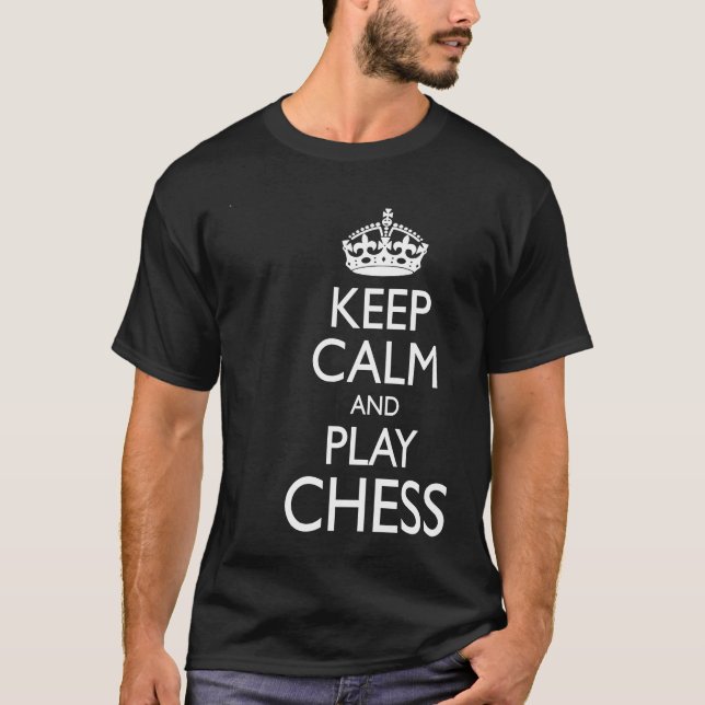 Chess Player  Meme Keep Calm and Play Chess T-Shirt (Front)