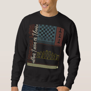 Chess Player Never Lose Either Win Or Learn Board  Sweatshirt