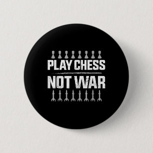 Chess Player Piece Vintage Play Chess Not War 6 Cm Round Badge