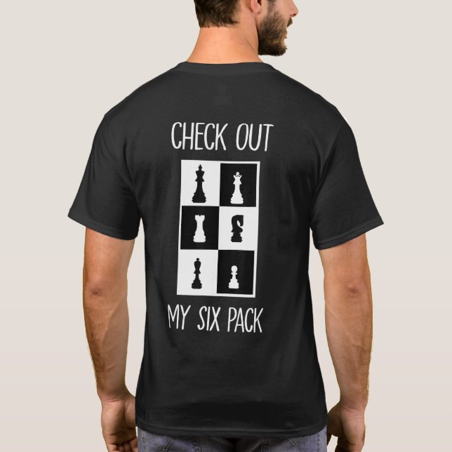 Chess Player Tee Check Out My Six Pack Chess Piece (Back)