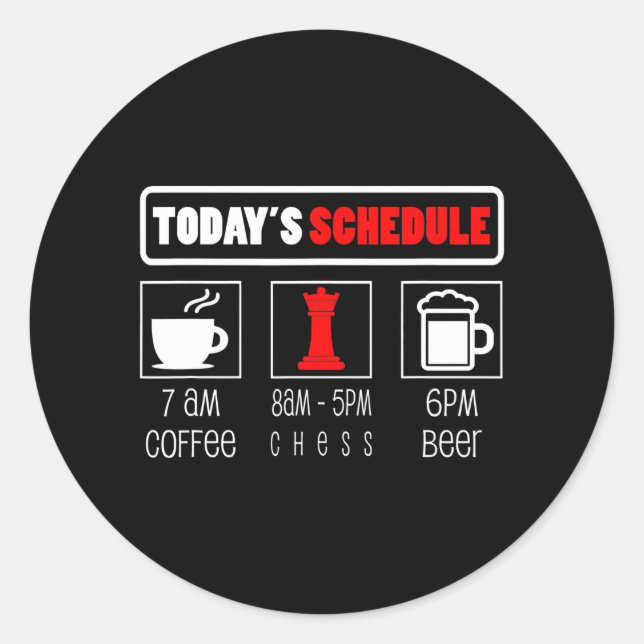 Chess Player | Todays Schedule Coffee Chess Classic Round Sticker (Front)