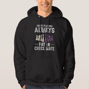 Chess Players Always Pay In Check Mate Chess Pun Hoodie