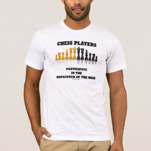 Chess Players Participate In The Hopscotch Of Mind T-Shirt