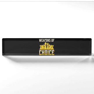 Chess Quote Weapons Of Choice Chess Team Player Nameplate