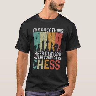 Chess Set Art Chess For Men Women Chess Player Che T-Shirt